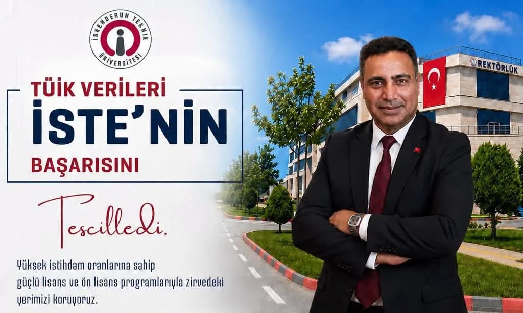 İSTE Mezunları İş Dünyasında Öne Çıkıyor: TÜİK Verileri İskenderun Teknik Üniversitesi’nin Başarısını Tescilledi